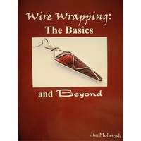 Wire Wrapping - The Basics & Beyond