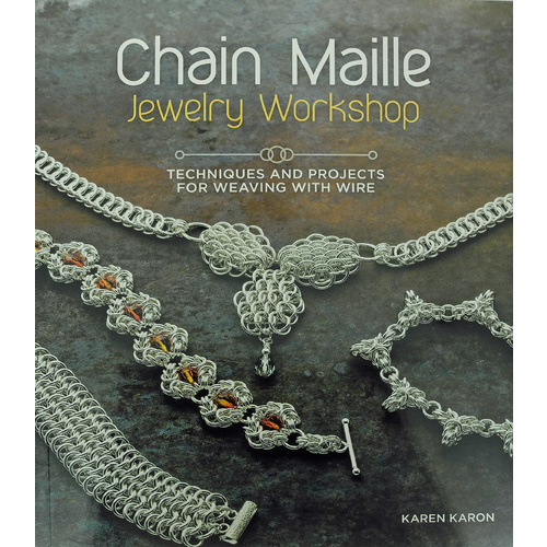 Chain Maille Jewelry Workshop - Karen Karon Book