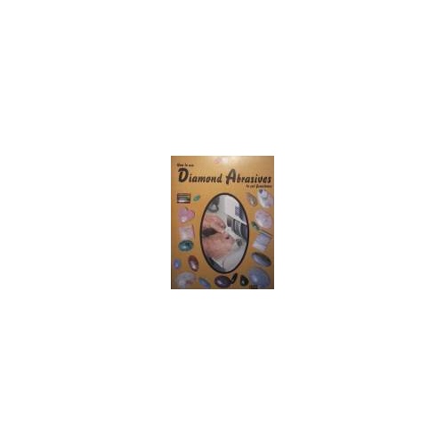 How To Use Diamond Abrasives To Cut Gemstones Book