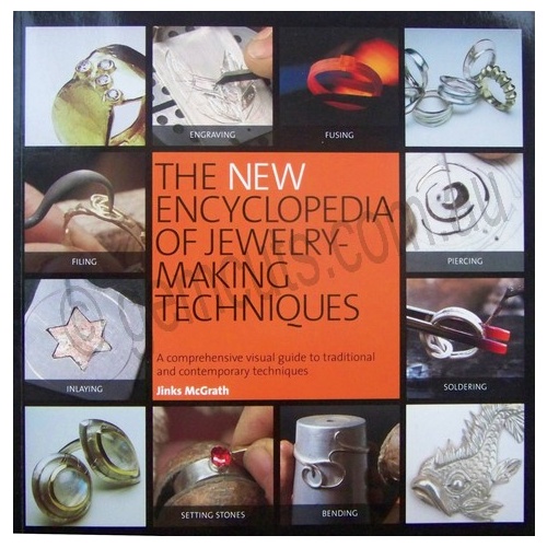 The New Encyclopedia of Jewelry Making Techniques Book